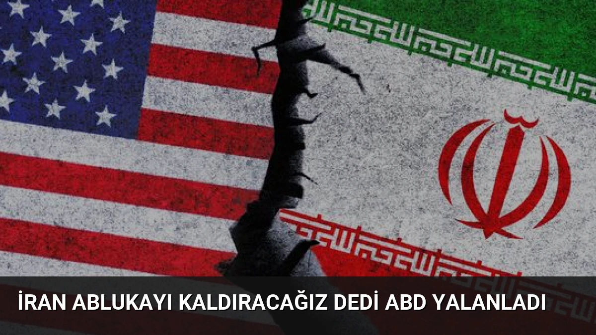 İran Ablukayı Kaldıracağız Dedi ABD Yalanladı