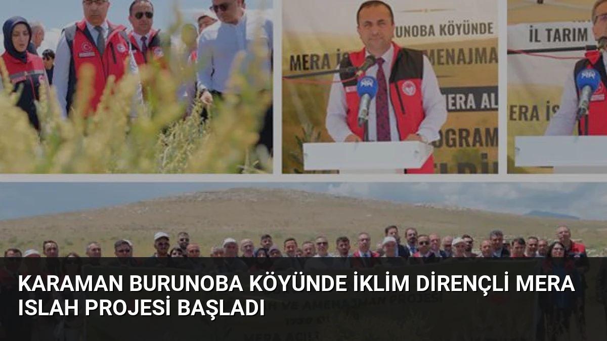 Karaman Burunoba Köyünde İklim Dirençli Mera Islah Projesi Başladı