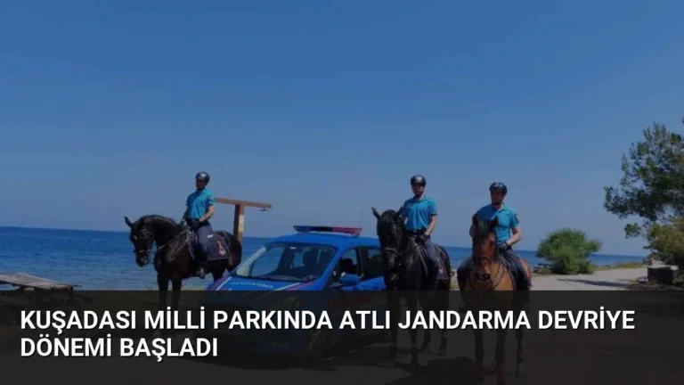Kuşadası Milli Parkında Atlı Jandarma Devriye Dönemi Başladı