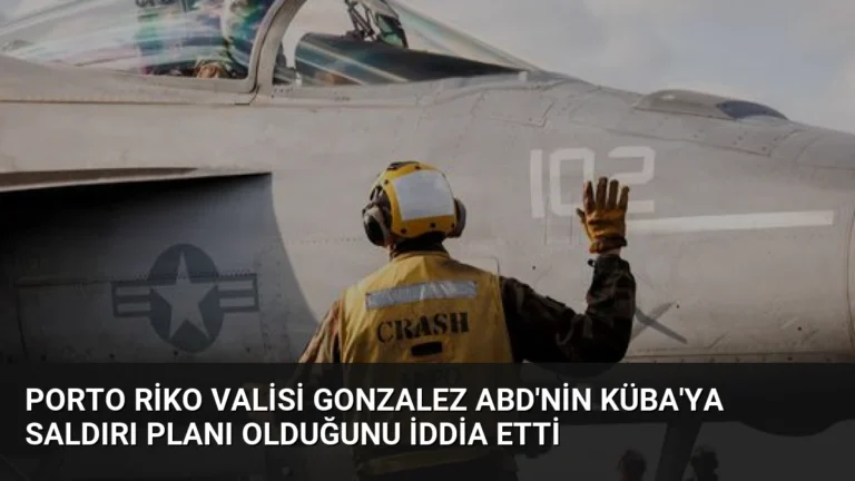 Porto Riko Valisi Gonzalez ABD’nin Küba’ya Saldırı Planı Olduğunu İddia Etti