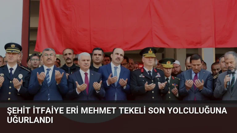 Şehit İtfaiye Eri Mehmet Tekeli Son Yolculuğuna Uğurlandı