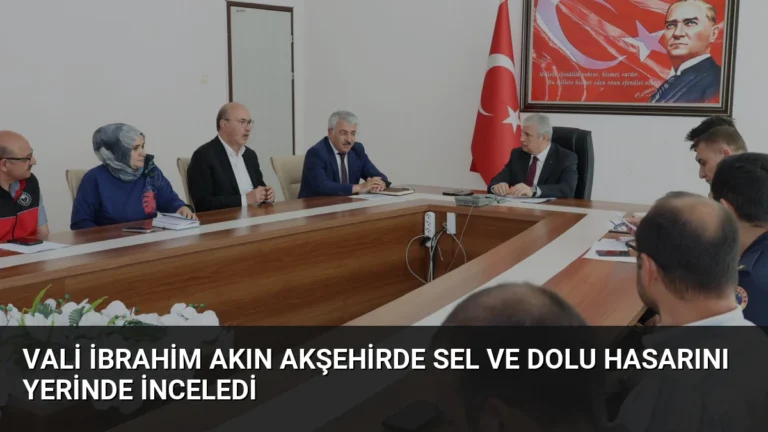 Vali İbrahim Akın Akşehirde Sel ve Dolu Hasarını Yerinde İnceledi