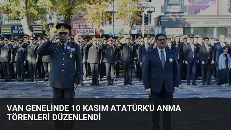 Van genelinde 10 Kasım Atatürk’ü anma törenleri düzenlendi