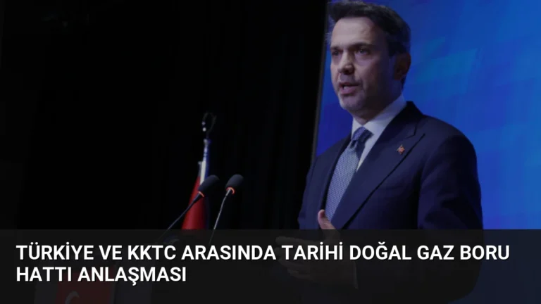 Türkiye ve KKTC Arasında Tarihi Doğal Gaz Boru Hattı Anlaşması