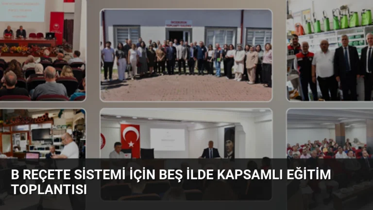 B Reçete Sistemi İçin Beş İlde Kapsamlı Eğitim Toplantısı