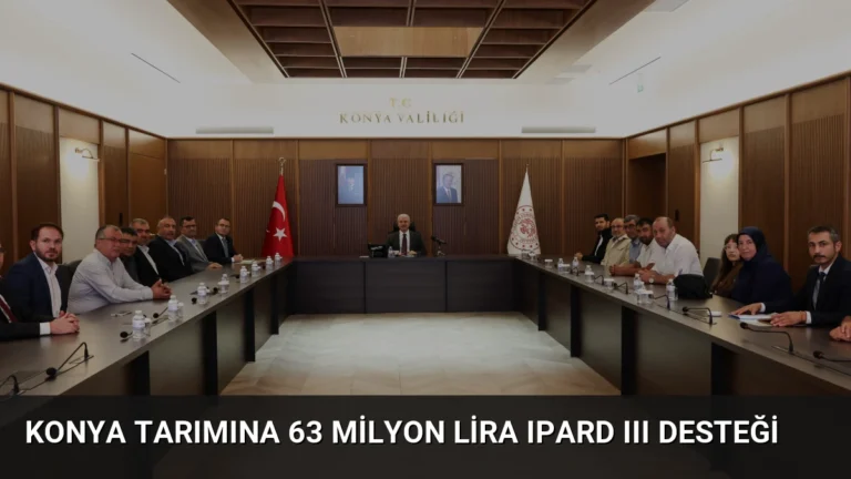 Konya Tarımına 63 Milyon Lira IPARD III Desteği