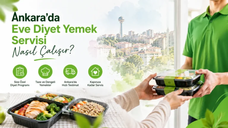 Ankara’da Eve Diyet Yemek Servisi Nasıl Çalışır?