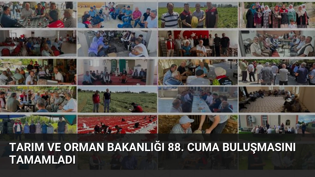 Tarım ve Orman Bakanlığı 88. Cuma Buluşmasını Tamamladı