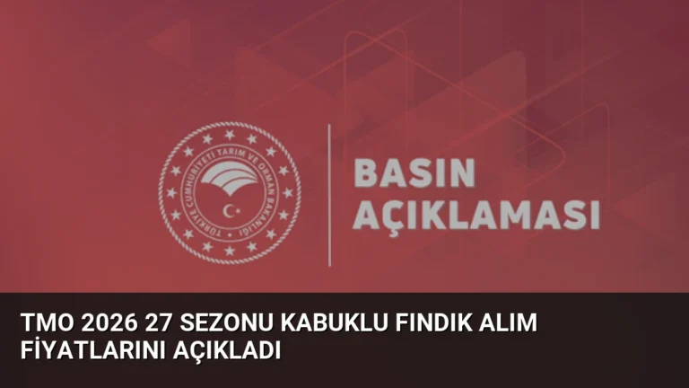 TMO 2026 27 Sezonu Kabuklu Fındık Alım Fiyatlarını Açıkladı