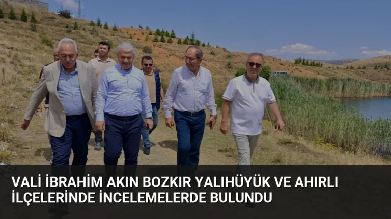 Vali İbrahim Akın Bozkır Yalıhüyük ve Ahırlı İlçelerinde İncelemelerde Bulundu