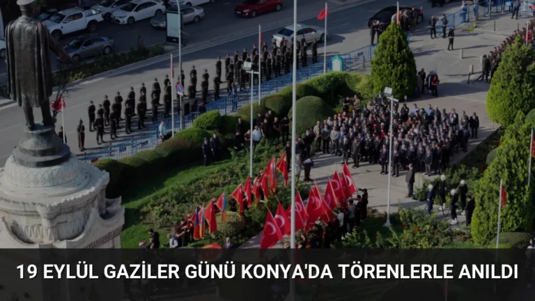 19 Eylül Gaziler Günü Konya’da Törenlerle Anıldı