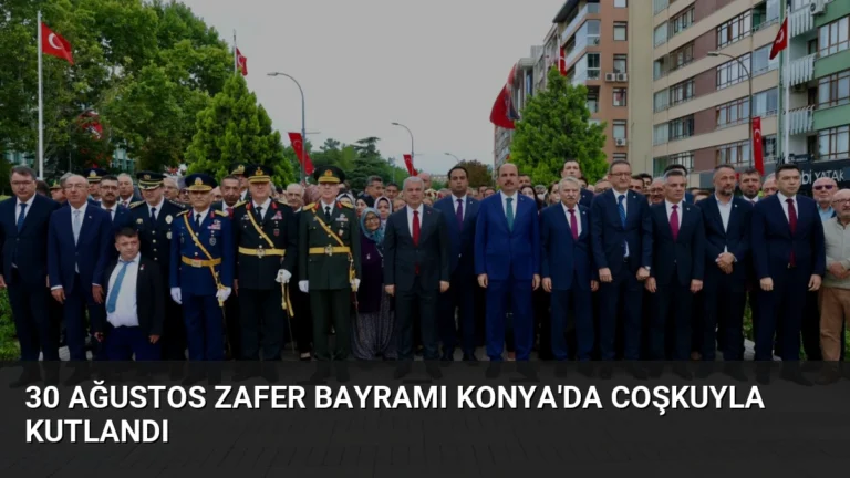 30 Ağustos Zafer Bayramı Konya’da Coşkuyla Kutlandı