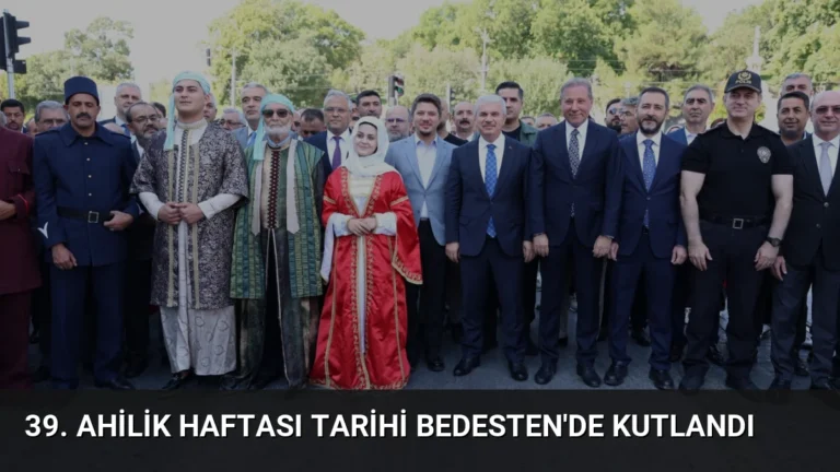 39. Ahilik Haftası Tarihi Bedesten’de Kutlandı