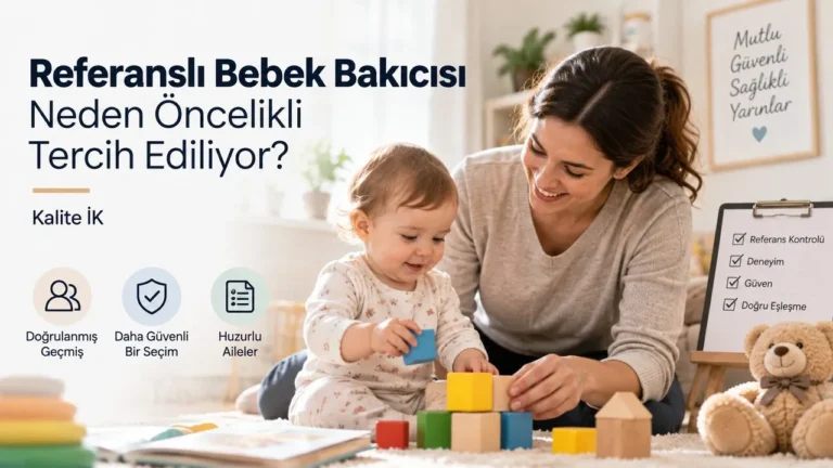 Referanslı Bebek Bakıcısı Neden Öncelikli Tercih Ediliyor?