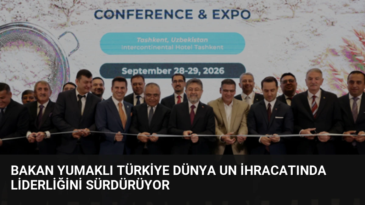 Bakan Yumaklı Türkiye Dünya Un İhracatında Liderliğini Sürdürüyor