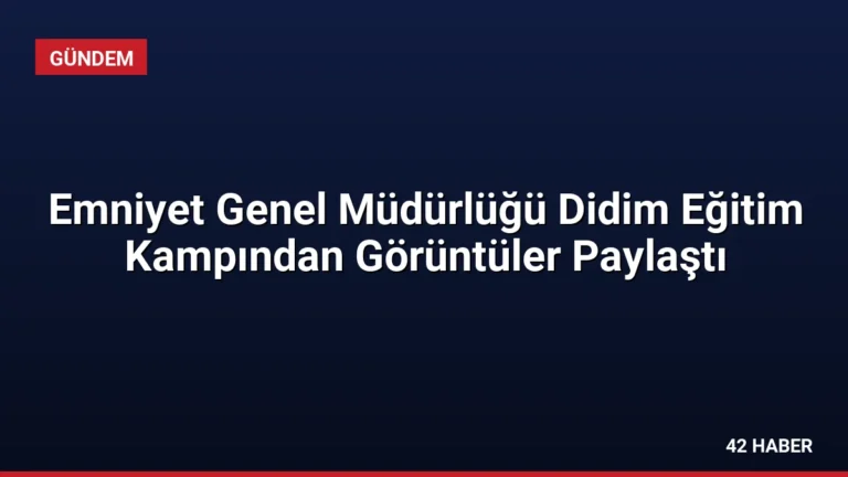 Emniyet Genel Müdürlüğü Didim Eğitim Kampından Görüntüler Paylaştı