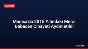 Manisa’da 2015 Yılındaki Meral Babacan Cinayeti Aydınlatıldı