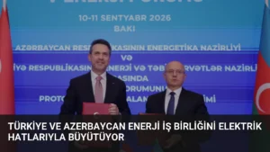 Türkiye ve Azerbaycan Enerji İş Birliğini Elektrik Hatlarıyla Büyütüyor