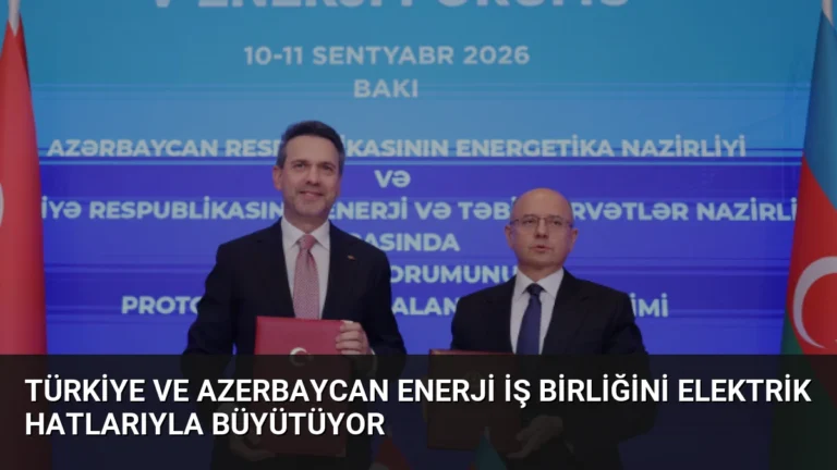 Türkiye ve Azerbaycan Enerji İş Birliğini Elektrik Hatlarıyla Büyütüyor