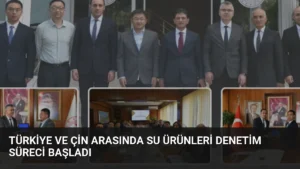 Türkiye ve Çin Arasında Su Ürünleri Denetim Süreci Başladı
