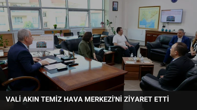 Vali Akın Temiz Hava Merkezi’ni Ziyaret Etti