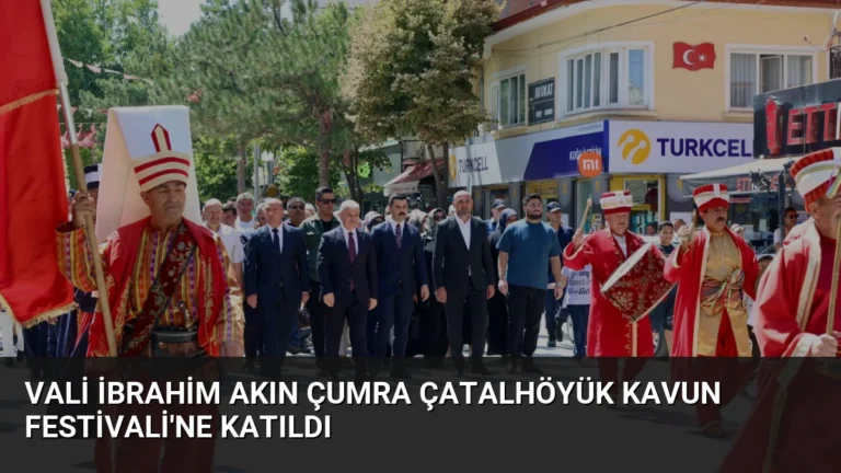 Vali İbrahim Akın Çumra Çatalhöyük Kavun Festivali’ne Katıldı