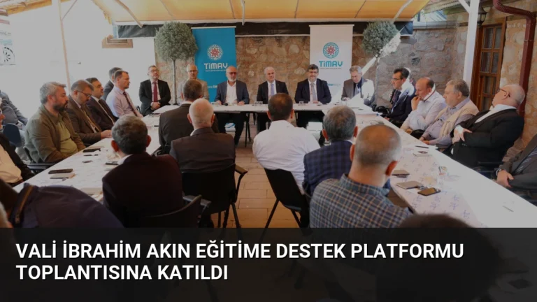 Vali İbrahim Akın Eğitime Destek Platformu Toplantısına Katıldı