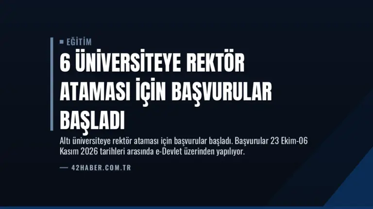 6 Üniversiteye Rektör Ataması İçin Başvurular Başladı
