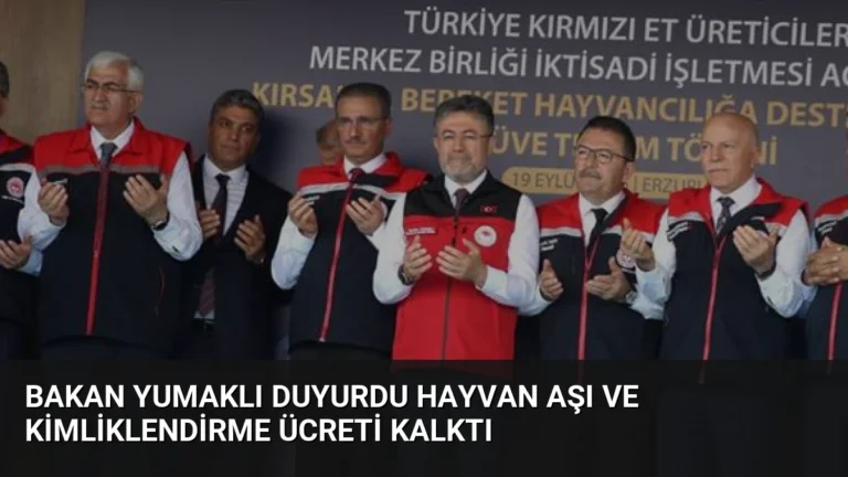 Bakan Yumaklı Duyurdu Hayvan Aşı ve Kimliklendirme Ücreti Kalktı