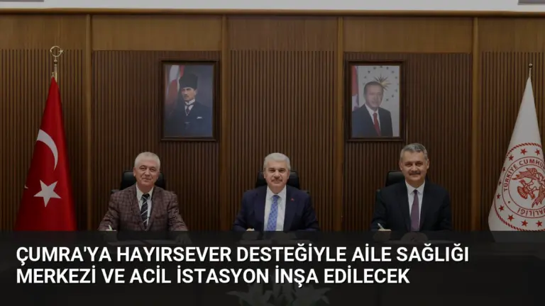 Çumra’ya Hayırsever Desteğiyle Aile Sağlığı Merkezi ve Acil İstasyon İnşa Edilecek