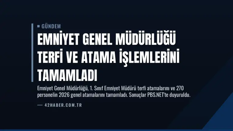 Emniyet Genel Müdürlüğü Terfi ve Atama İşlemlerini Tamamladı