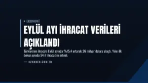 Eylül Ayı İhracat Verileri Açıklandı