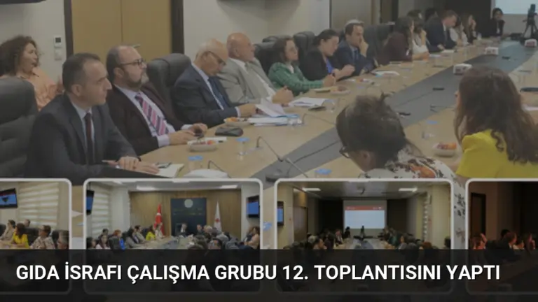 Gıda İsrafı Çalışma Grubu 12. Toplantısını Yaptı
