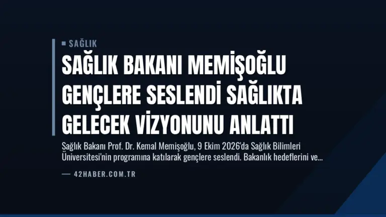 Sağlık Bakanı Memişoğlu Gençlere Seslendi Sağlıkta Gelecek Vizyonunu Anlattı